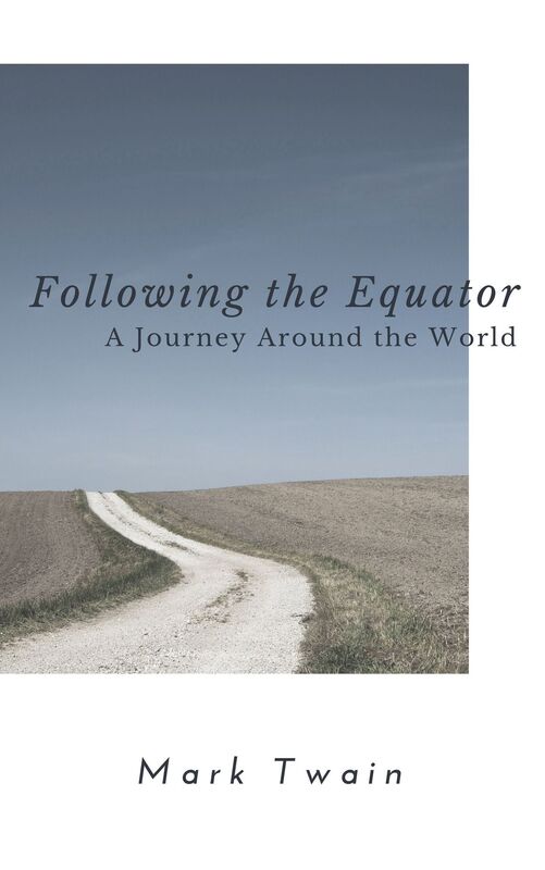 Following the Equator (Annotated & Illustrated)