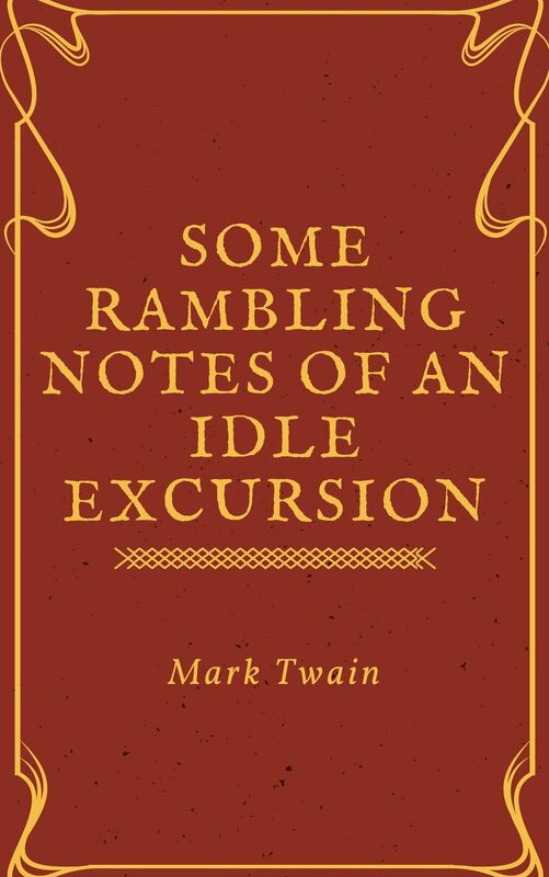 Some Rambling Notes of an Idle Excursion (Annotated)