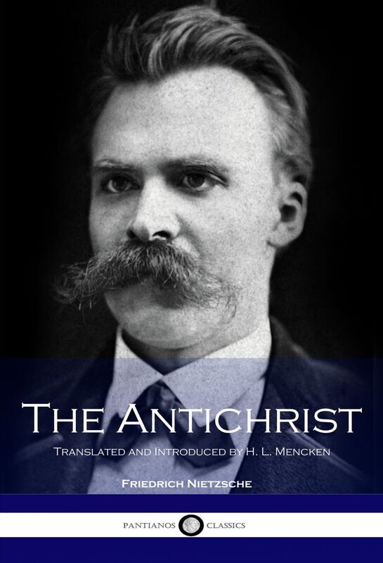 The Antichrist (Translated and Introduced by H. L. Mencken)