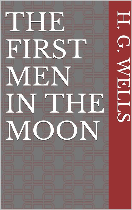 The First Men in the Moon
