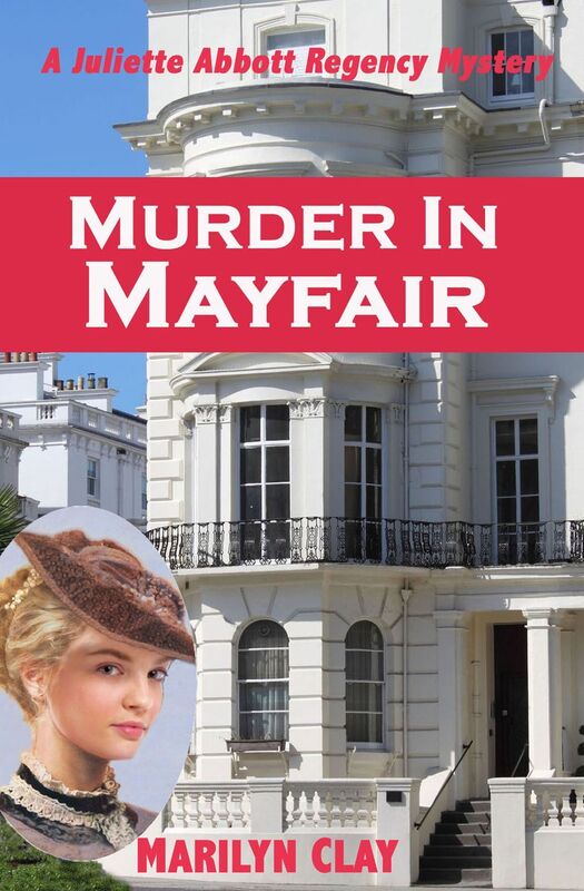 MURDER IN MAYFAIR: A Juliette Abbott Regency Mystery