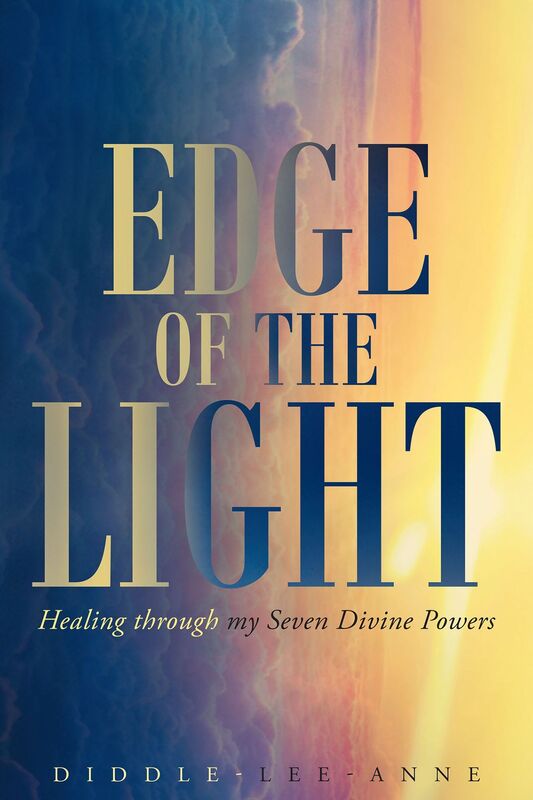 Edge of the Light: Healing through my Seven Divine Powers