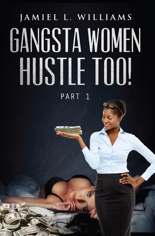 Gangsta Women Hustle Too!: Part 1