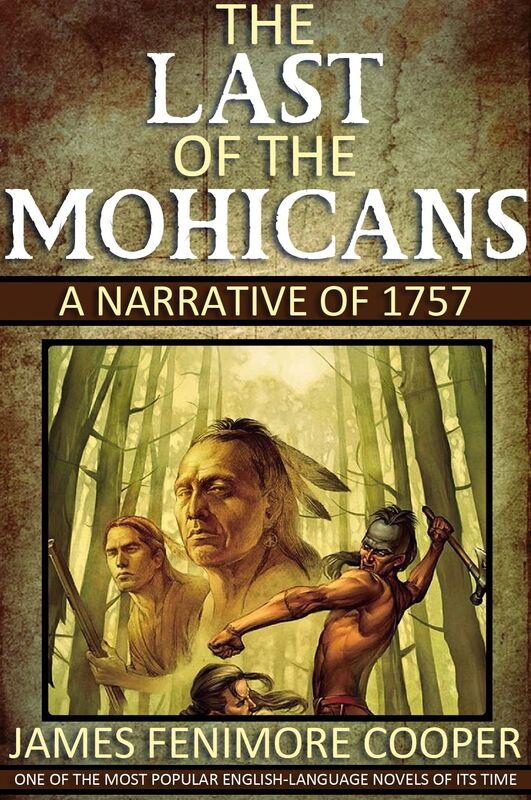 The Last of the Mohicans A Narrative of 1757: With 26 Illustrations and a Free Audio Link.