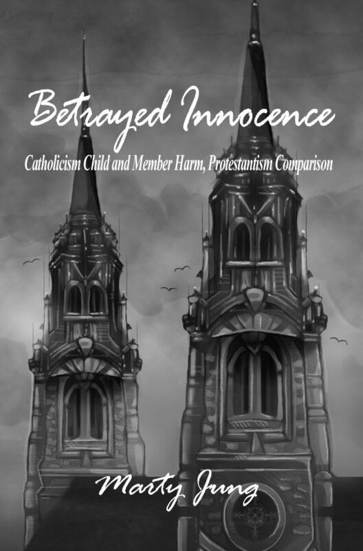 Betrayed Innocence: Catholicism Child and Member Harm, Protestantism Comparison
