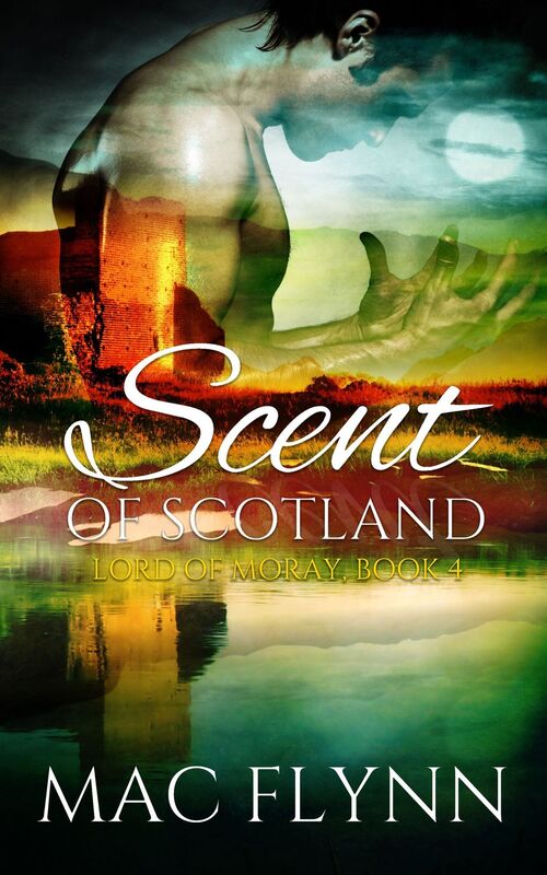 Scent of Scotland: Lord of Moray #4 (Scottish Werewolf Shifter Romance)