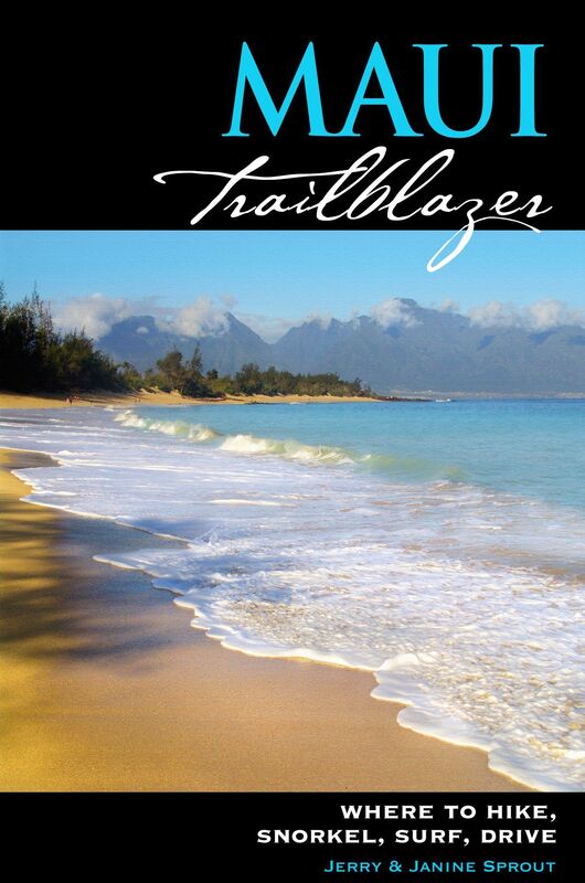Maui Trailblazer: Where to Hike, Snorkel, Surf, Drive