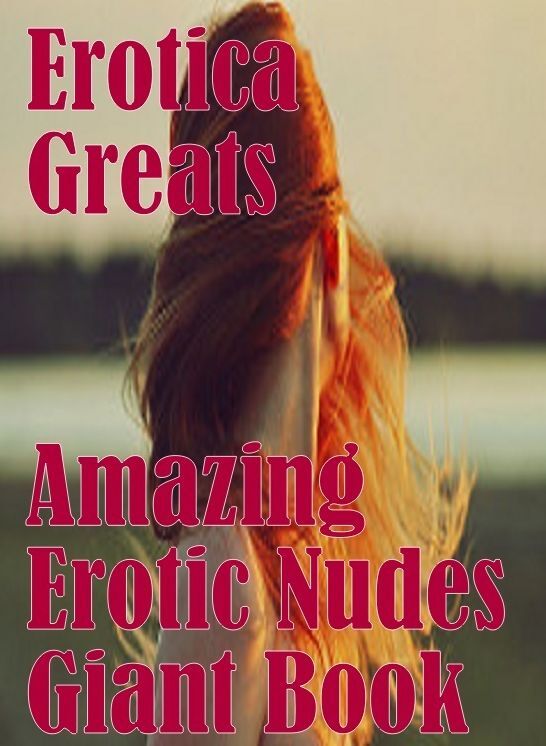 Domination: Erotica Greats Amazing Erotic Nudes Giant Book 2 ( Erotic Photography, Erotic Stories, Nude Photos, Sex, Erotic, Adult, Domination, Hentai, Naked, Fetish )