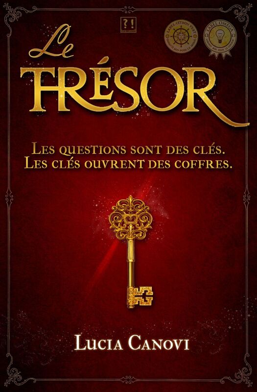 Le Tresor : Les questions sont des cles. Les cles ouvrent des coffres.
