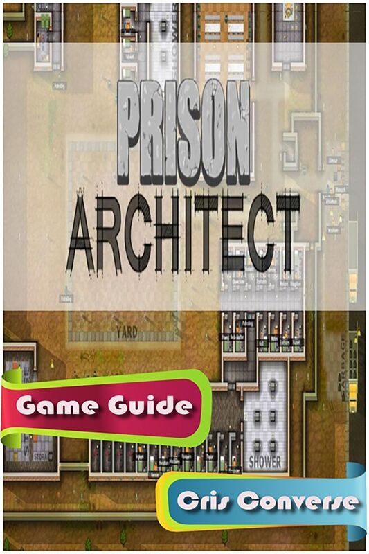 Prison Architect Game Guide