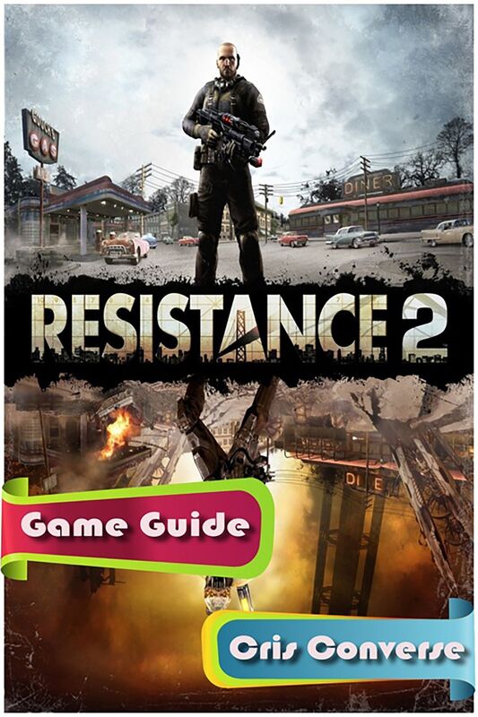 Resistance 2 Game Guide