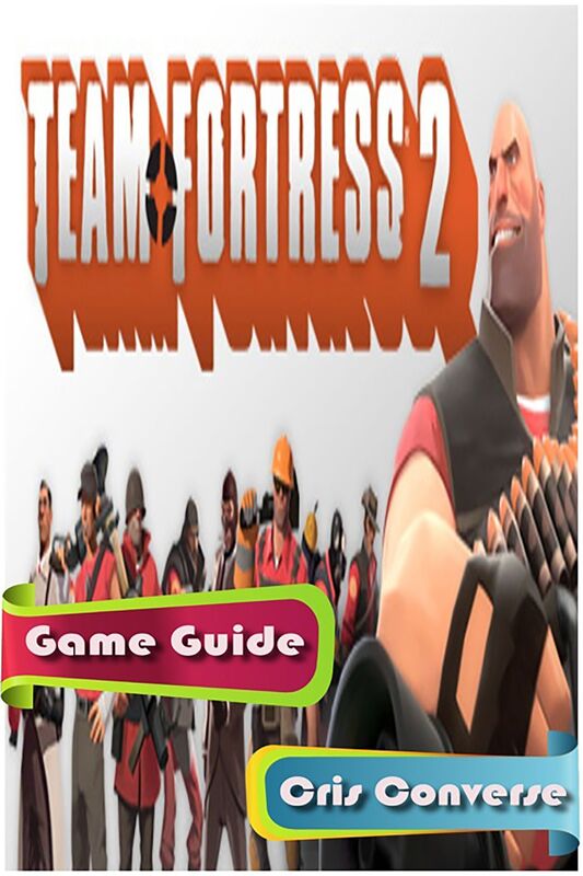 Team Fortress 2 Game Guide