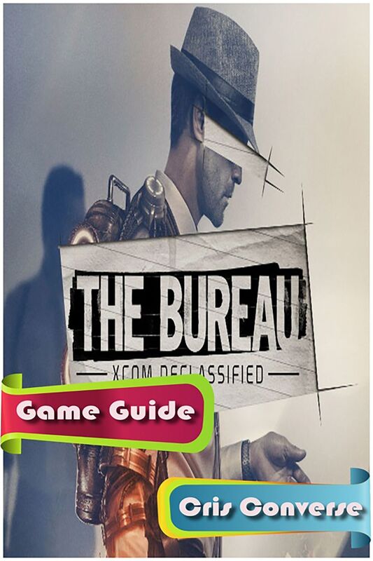The Bureau: XCOM Declassified Game Guide