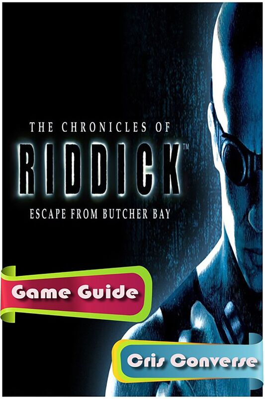 The Chronicles of Riddick: Escape from Butcher Bay Game Guide