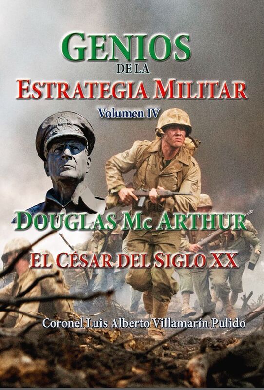 Genios de la Estrategia MiIlitar-Volumen IV- Douglas Mc Arthur