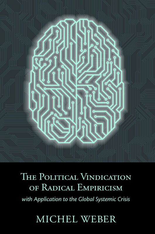 The Political Vindication of Radical Empiricism: With Application to the Global Systemic Crisis