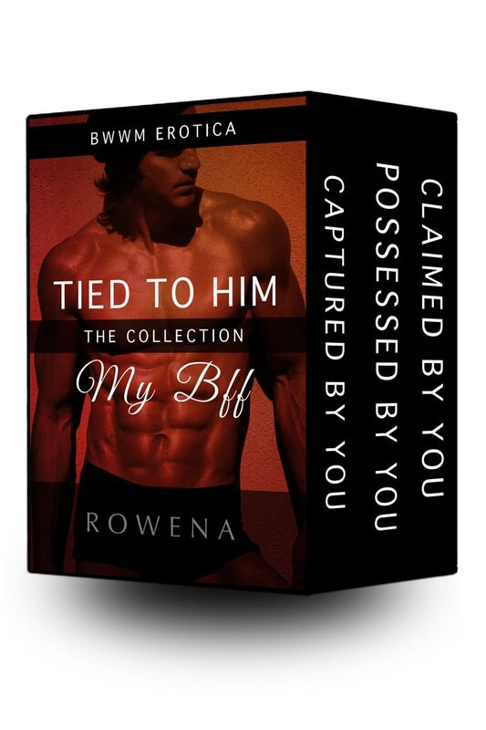 Tied to Him: My BFF (BWWM Best Friends-to-Lovers Erotica Collection)