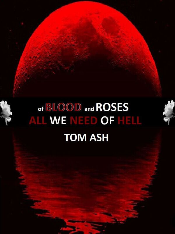 Of Blood and Roses Pt. 1 All We Need of Hell