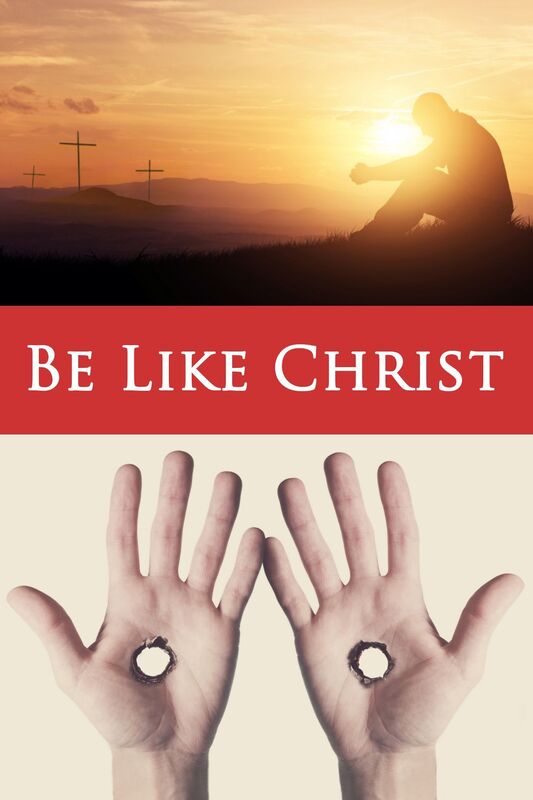 Be Like Christ