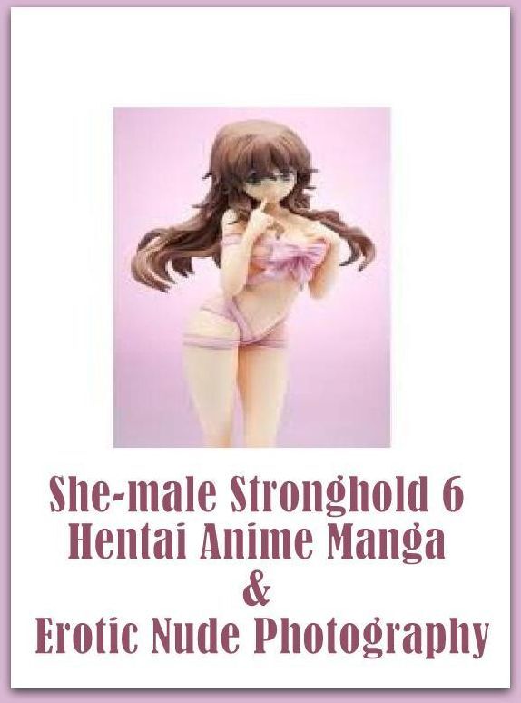 Shemale: Behind Sex Adventures Funbags Milf She-male Stronghold 6 Hentai Anime Manga & Erotic Nude Photography ( sex, porn, fetish, bondage, oral, anal, ebony, hentai, domination, erotic photography, erotic sex stories, adult, xxx, shemale, voyeur, eroti