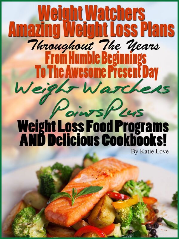 Weight Watchers Amazing Weight Loss Plans Throughout The Years From Humble Beginnings To The Awesome Present Day Weight Watchers PointsPlus Weight Loss Food Programs AND Delicious Cookbooks!