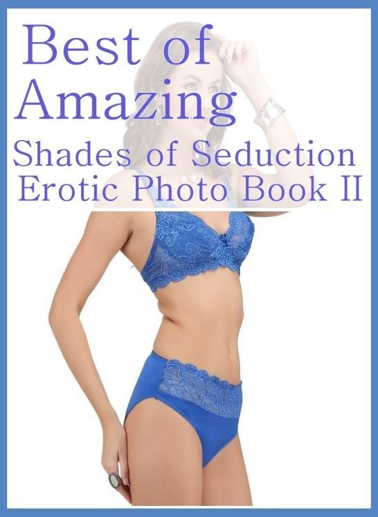 Romance: Whenever Wendy Women On Top Best of"Amazing Shades of Seduction Erotic Photo Book II" ( sex, porn, fetish, bondage, oral, anal, ebony, hentai, domination, erotic photography, erotic sex stories, adult, xxx, shemale, voyeur, erotic, blowjob )