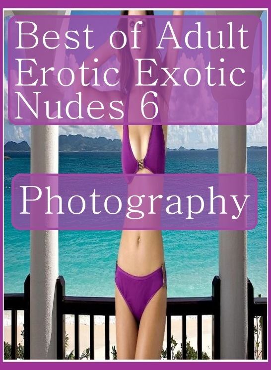 Bondage Book: Club Sex Hard Aggressive Lesbian Best of"Adult Erotic Exotic Nudes 6 Photography" ( sex, porn, fetish, bondage, oral, anal, ebony, hentai, domination, erotic photography, erotic sex stories, adult, xxx, shemale, voyeur, erotic, blowjob )