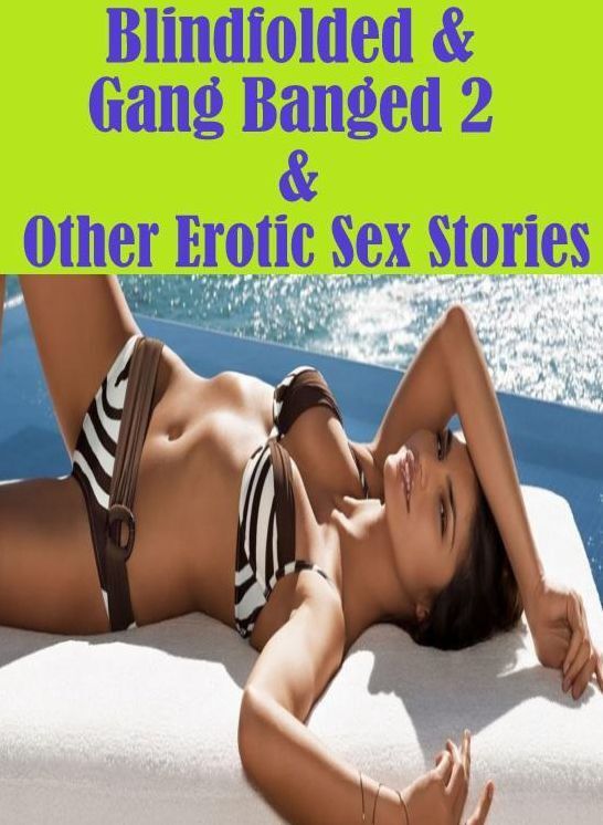 Erotic Nudes Book: Interracial Slut XXX Lesbian Prison Sex Blindfolded & Gang Banged 2 & Other Erotic Sex Stories ( sex, porn, fetish, bondage, oral, anal, ebony, hentai, domination, erotic photography, erotic sex stories, adult, xxx, shemale, voyeur, ero