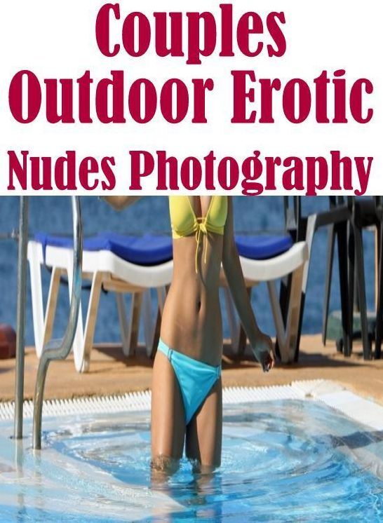 Adult Book: Wife's Birthday Weekend Oral Temptation Couples Outdoor Erotic Nudes Photography ( sex, porn, fetish, bondage, oral, anal, ebony, hentai, domination, erotic photography, erotic sex stories, adult, xxx, shemale, voyeur, erotic, blowjob )