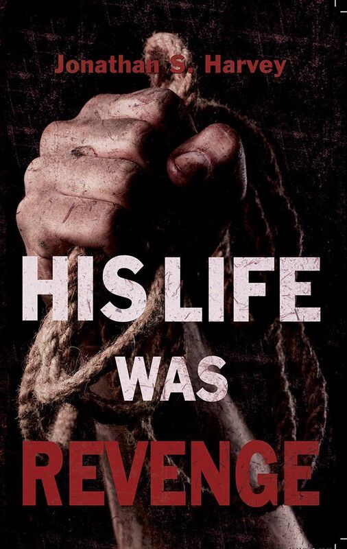 His Life Was Revenge