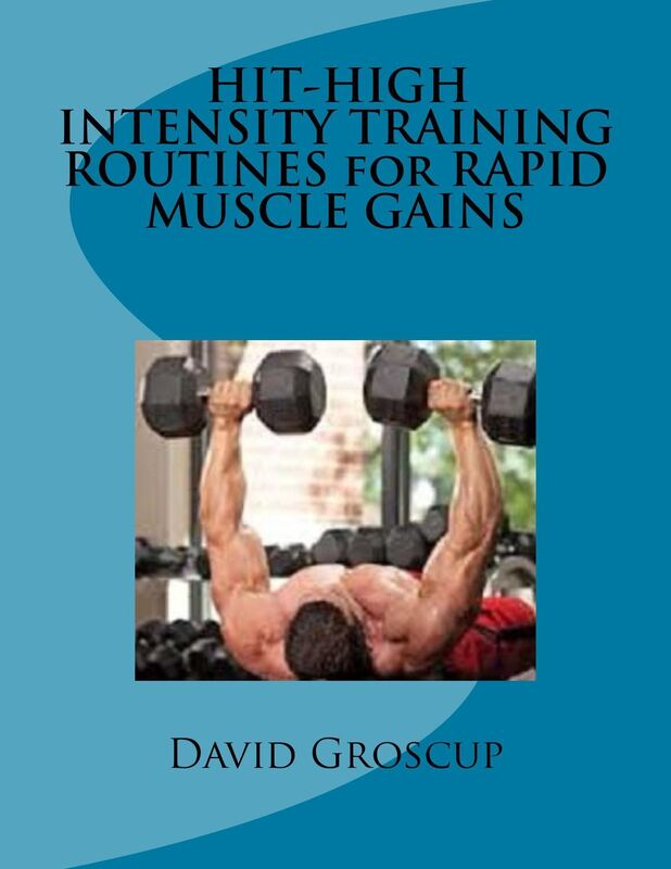 HIT-HIGH INTENSITY TRAINING ROUTINES for RAPID MUSCLE GAINS