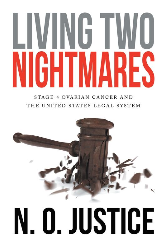 Living Two Nightmares: Stage 4 Ovarian Cancer and The United States Legal System