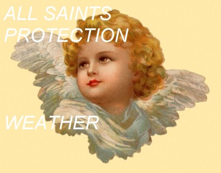 All Saints Protectio. in Bad Weather