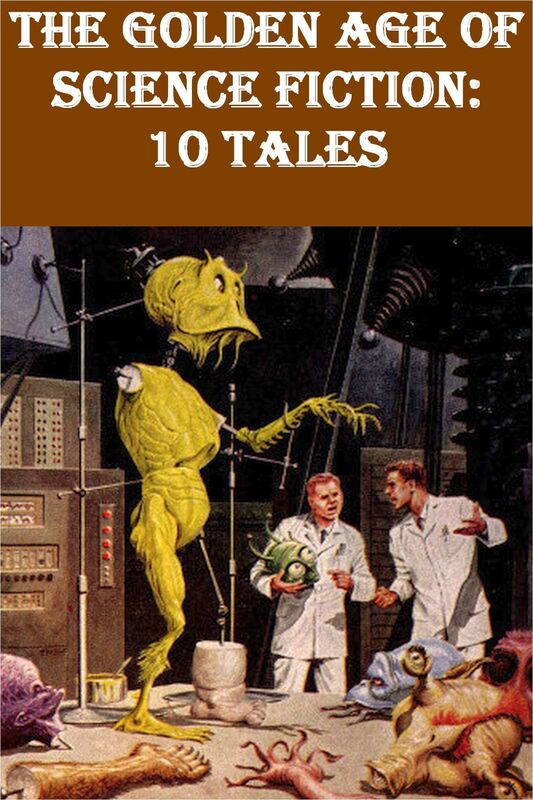 The Golden Age of Science Fiction - 10 Tales