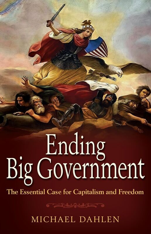 Ending Big Government: The Essential Case for Capitalism and Freedom