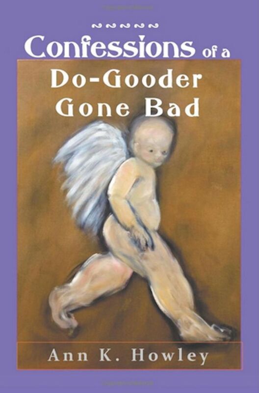 Confessions of a Do-Gooder Gone Bad