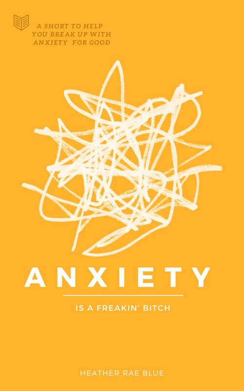 Anxiety Is A Freakin' Bitch