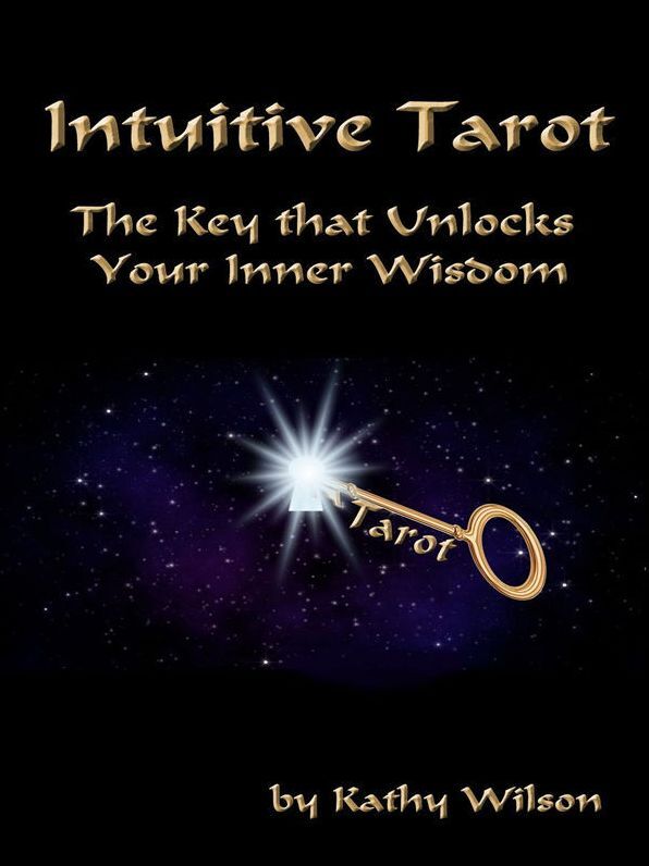 Intuitive Tarot: The Key that Unlocks Your Inner Wisdom