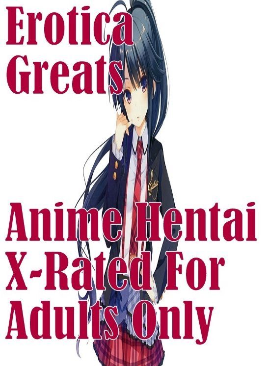 Sex: Erotica Greats Anime Hentai X-Rated For Adults Only ( Erotic Photography Lesbian, She-male, Gay, Fetish, Bondage, Sex, Erotic, Erotica, Hentai, Nude )