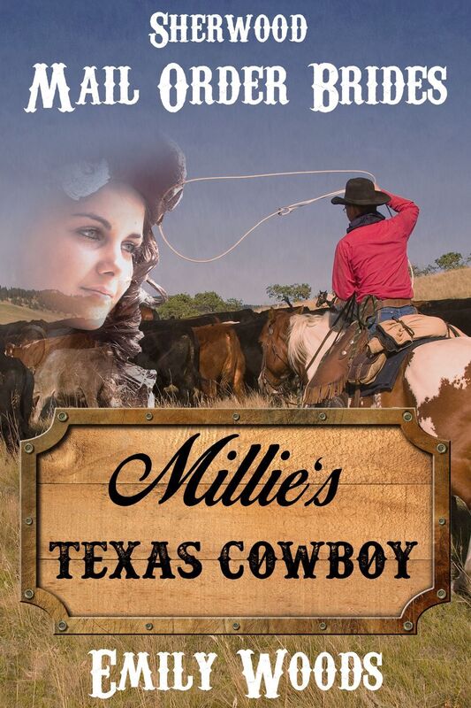 Mail Order Bride: Millie's Texas Cowboy: a Clean Western Historical Romance