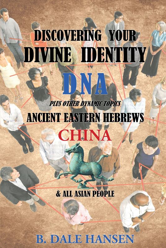 Discovering Your Divine Identity: DNA Plus Other Dynamic Topics Ancient Eastern Hebrews CHINA & All Asian People