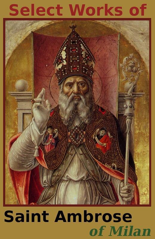 Select Works of St. Ambrose (11 Books)