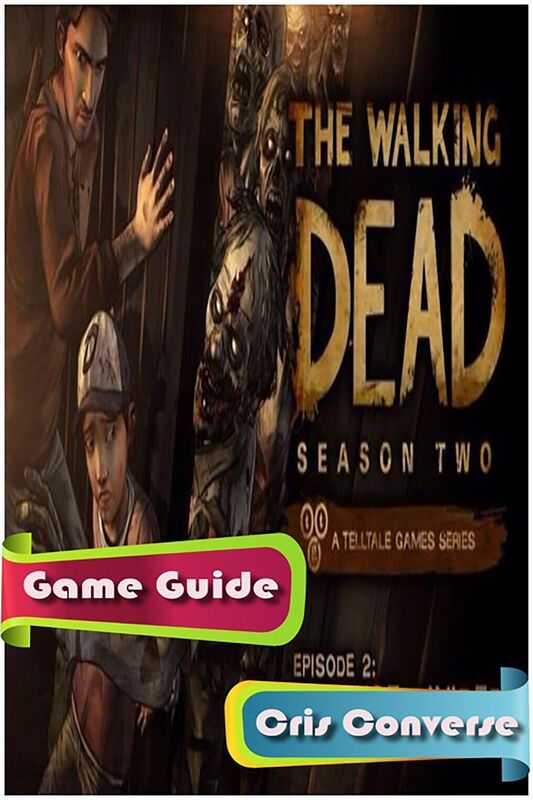 The Walking Dead S2: Episode 2 A House Divided Game Guide
