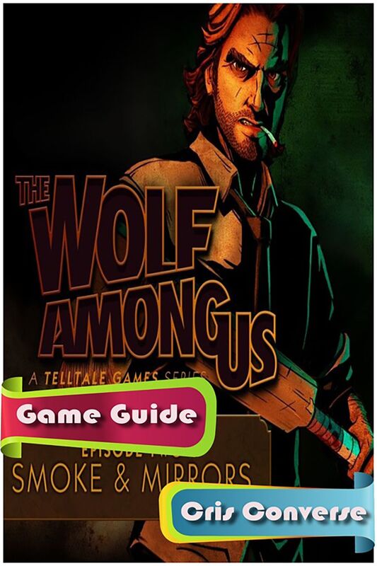 The Wolf Among Us: Episode 2 Smoke & Mirrors Game Guide