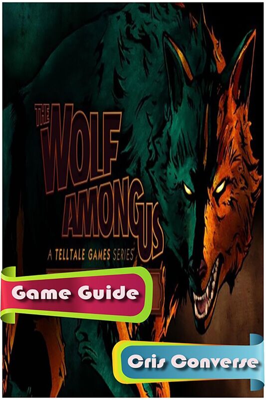 The Wolf Among Us: Episode 5 Cry Wolf Game Guide