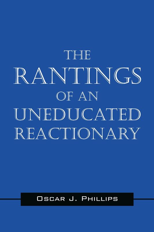 The Rantings of an Uneducated Reactionary