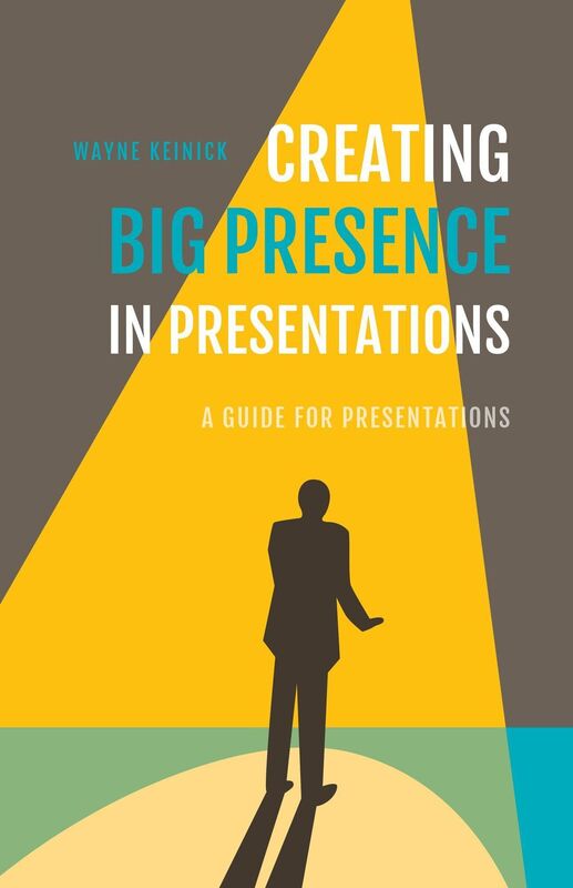 Creating Big Presence in Presentations: A Guide for Presentations