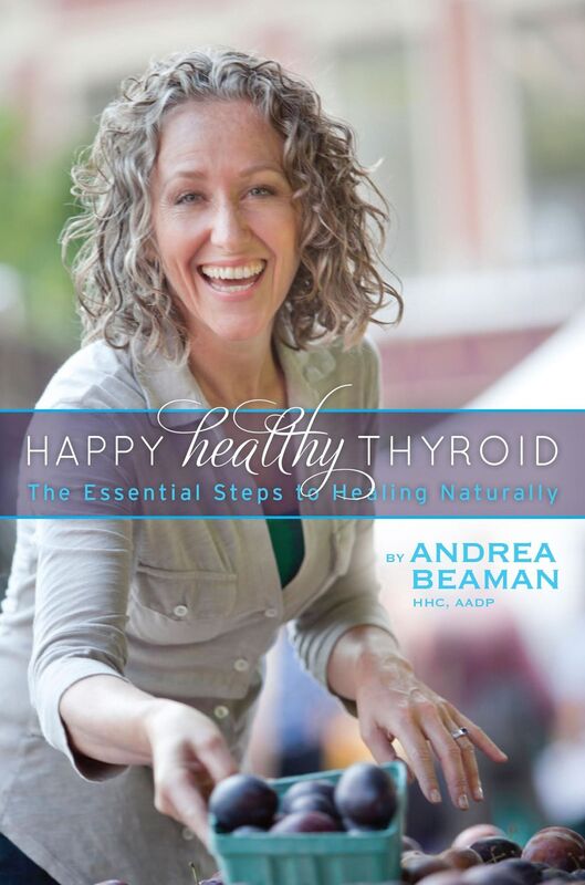 Happy Healthy Thyroid - The Essential Steps to Healing Naturally