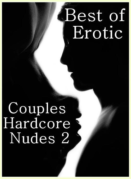 Bondage Photography Book: Sex Real Porn Black and White Sex Best of"Erotic Couples Hardcore Nudes 2" ( sex, porn, fetish, bondage, oral, anal, ebony, hentai, domination, erotic photography, erotic sex stories, adult, xxx, shemale, voyeur, erotic )