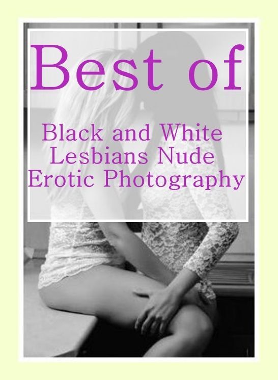 Nudes: Sand Play Best Secret Best of"Black and White Lesbians Nude Erotic Photography ( sex, porn, fetish, bondage, oral, anal, ebony, hentai, domination, erotic photography, erotic sex stories, adult, xxx, shemale, voyeur, erotic, blowjob )